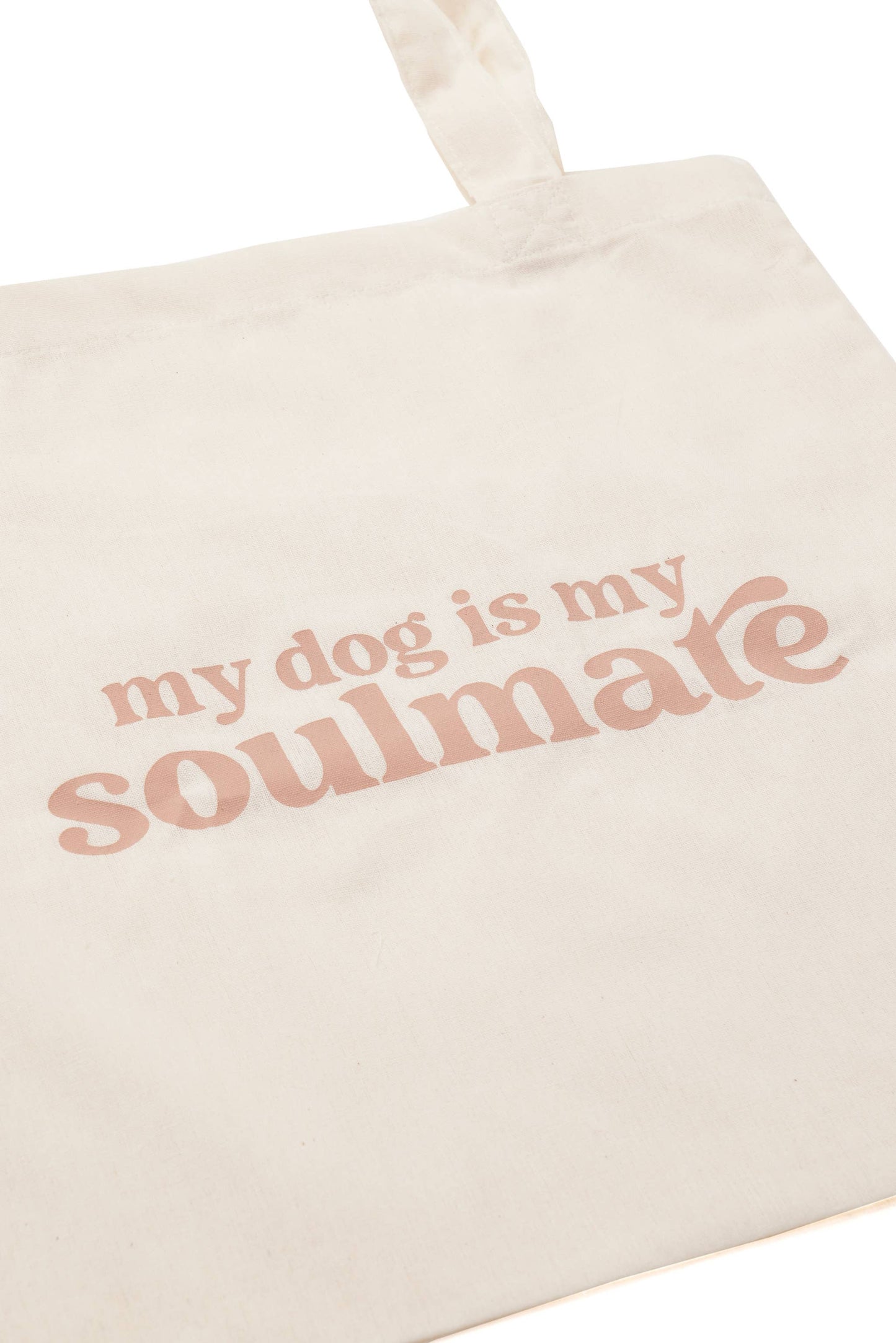 MY DOG IS MY SOULMATE TOTE